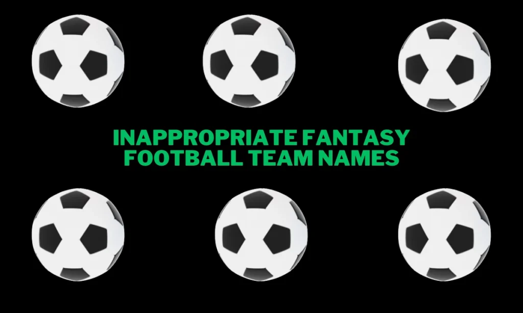 inappropriate fantasy football team names